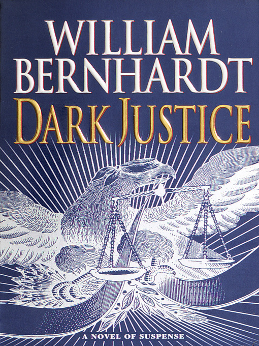 Title details for Dark Justice by William Bernhardt - Available